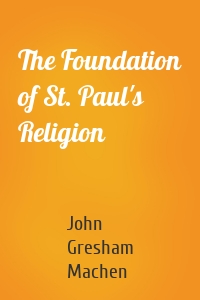 The Foundation of St. Paul's Religion