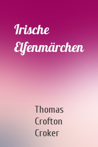 Irische Elfenmärchen