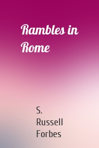 Rambles in Rome