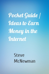 Pocket Guide / Ideas to Earn Money in the Internet