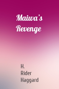 Maiwa’s Revenge