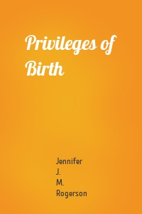 Privileges of Birth