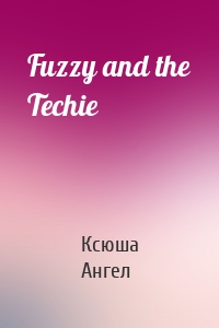 Fuzzy and the Techie