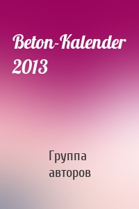 Beton-Kalender 2013