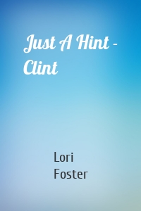 Just A Hint - Clint