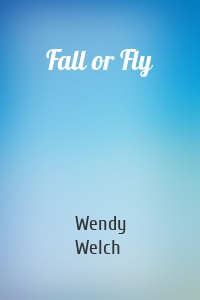 Fall or Fly