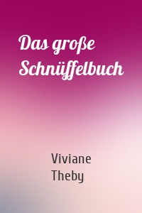 Das große Schnüffelbuch