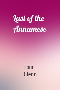 Last of the Annamese