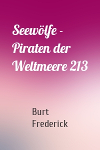 Seewölfe - Piraten der Weltmeere 213