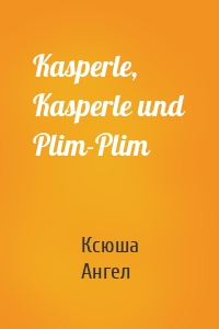 Kasperle, Kasperle und Plim-Plim