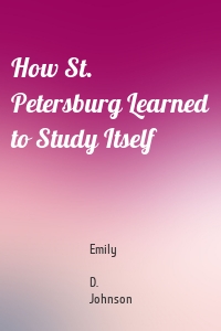 How St. Petersburg Learned to Study Itself