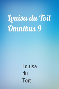 Louisa du Toit Omnibus 9