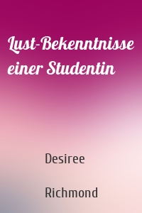 Lust-Bekenntnisse einer Studentin