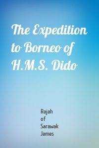 The Expedition to Borneo of H.M.S. Dido