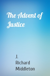 The Advent of Justice