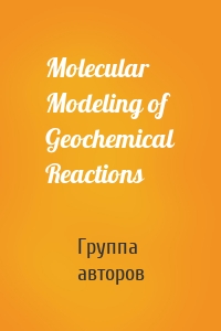 Molecular Modeling of Geochemical Reactions