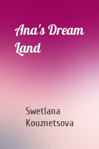 Ana's Dream Land