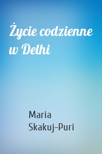 Życie codzienne w Delhi