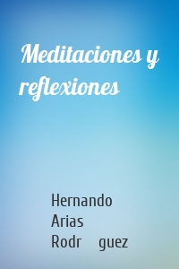 Meditaciones y reflexiones