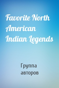 Favorite North American Indian Legends