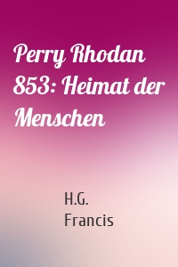 Perry Rhodan 853: Heimat der Menschen