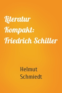 Literatur Kompakt: Friedrich Schiller
