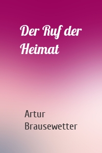 Der Ruf der Heimat