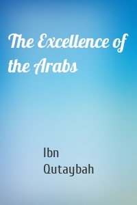 The Excellence of the Arabs