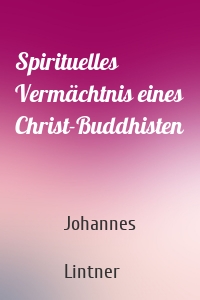 Spirituelles Vermächtnis eines Christ-Buddhisten