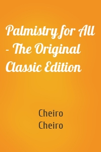 Palmistry for All - The Original Classic Edition