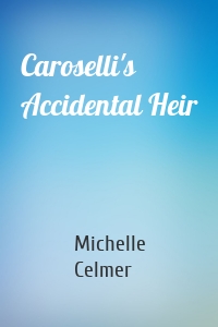Caroselli's Accidental Heir