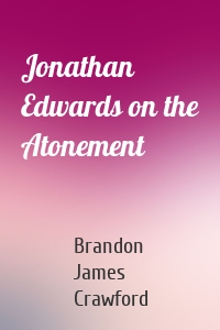 Jonathan Edwards on the Atonement