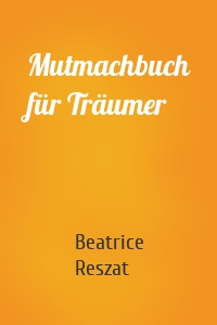 Mutmachbuch für Träumer