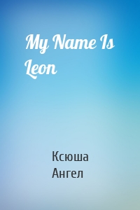 My Name Is Leon