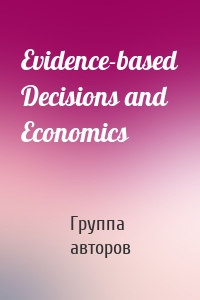 Evidence-based Decisions and Economics