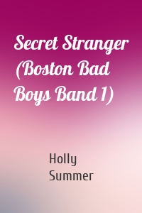 Secret Stranger (Boston Bad Boys Band 1)