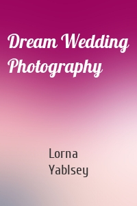 Dream Wedding Photography