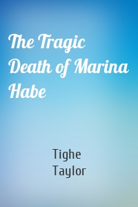 The Tragic Death of Marina Habe