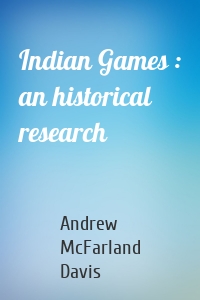 Indian Games : an historical research