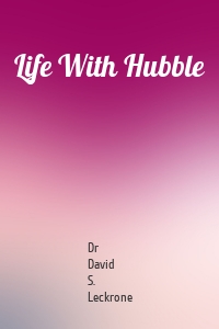 Life With Hubble