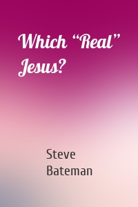 Which “Real” Jesus?