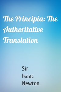 The Principia: The Authoritative Translation