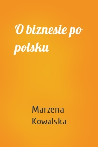 O biznesie po polsku