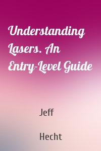 Understanding Lasers. An Entry-Level Guide