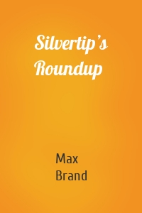 Silvertip’s Roundup