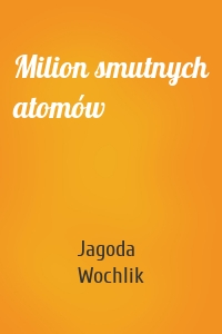 Milion smutnych atomów