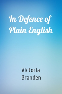 In Defence of Plain English