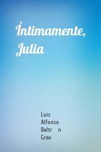 Íntimamente, Julia