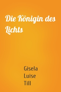 Die Königin des Lichts