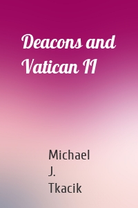 Deacons and Vatican II